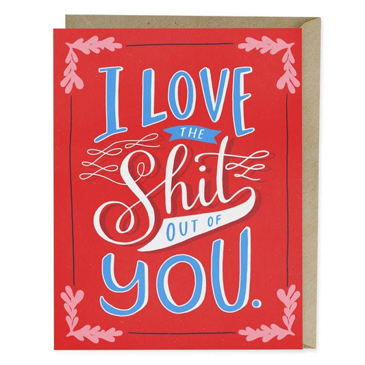 Love the Shit Out Of You Card